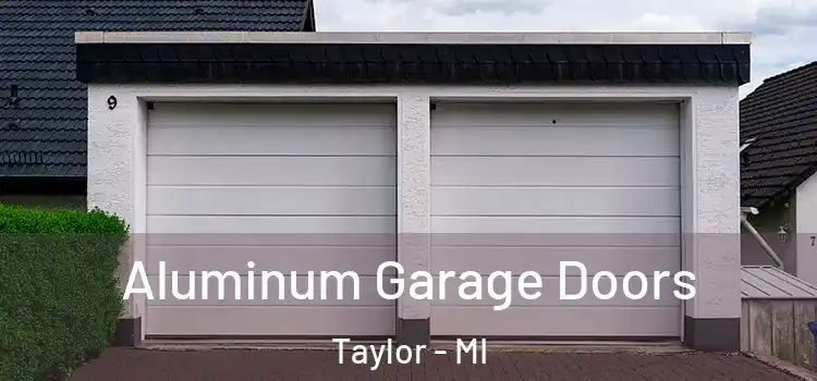  Aluminum Garage Doors Taylor - MI