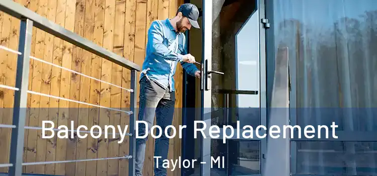  Balcony Door Replacement Taylor - MI