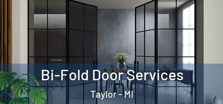 Bi-Fold Door Services Taylor - MI