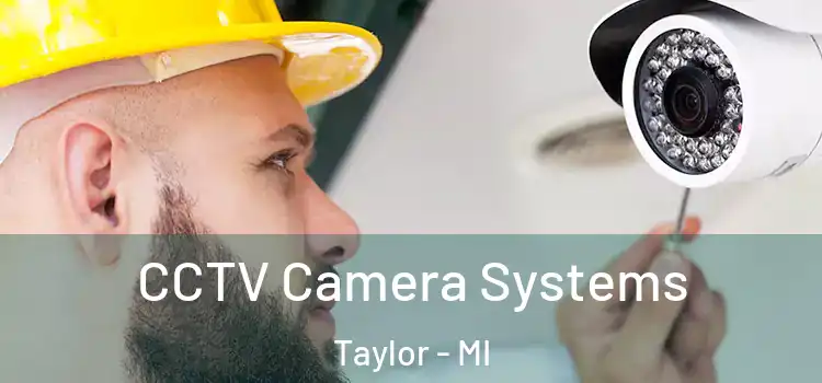 CCTV Camera Systems Taylor - MI