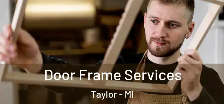 Door Frame Services Taylor - MI