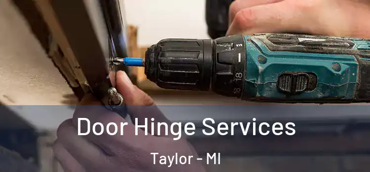 Door Hinge Services Taylor - MI