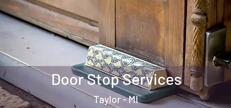 Door Stop Services Taylor - MI