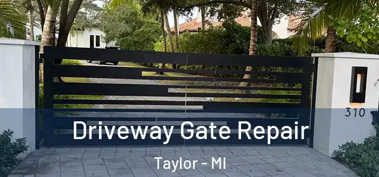 Driveway Gate Repair Taylor - MI