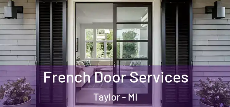 French Door Services Taylor - MI