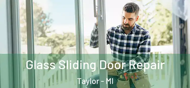 Glass Sliding Door Repair Taylor - MI
