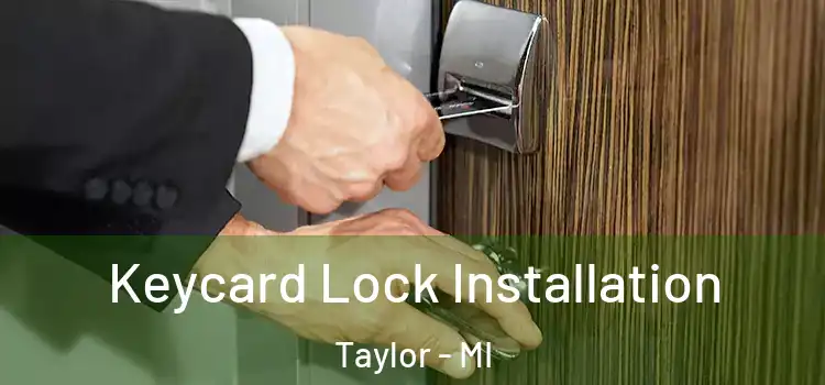 Keycard Lock Installation Taylor - MI