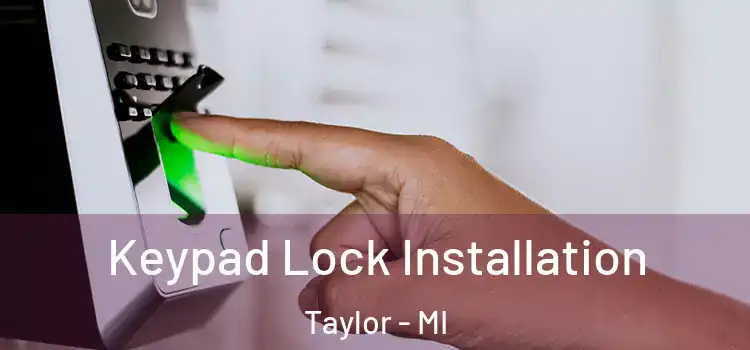 Keypad Lock Installation Taylor - MI