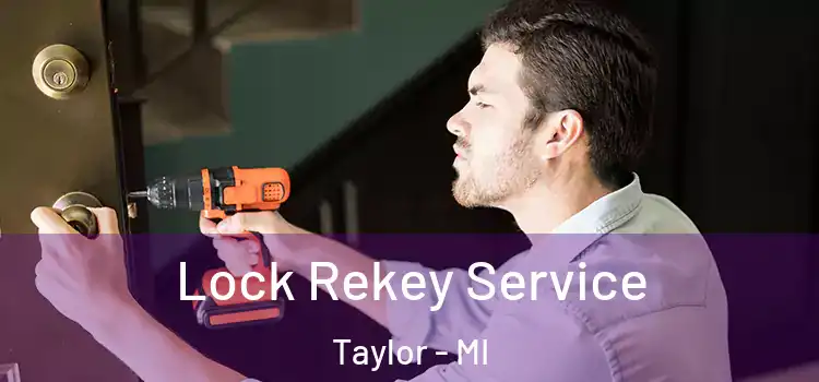 Lock Rekey Service Taylor - MI