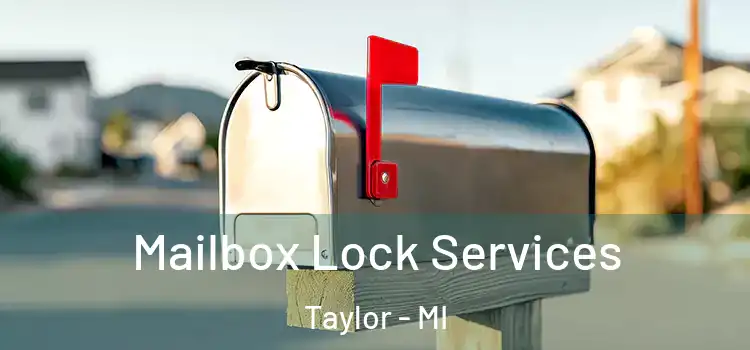 Mailbox Lock Services Taylor - MI