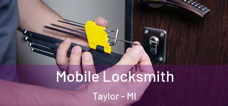 Mobile Locksmith Taylor - MI