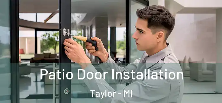 Patio Door Installation Taylor - MI