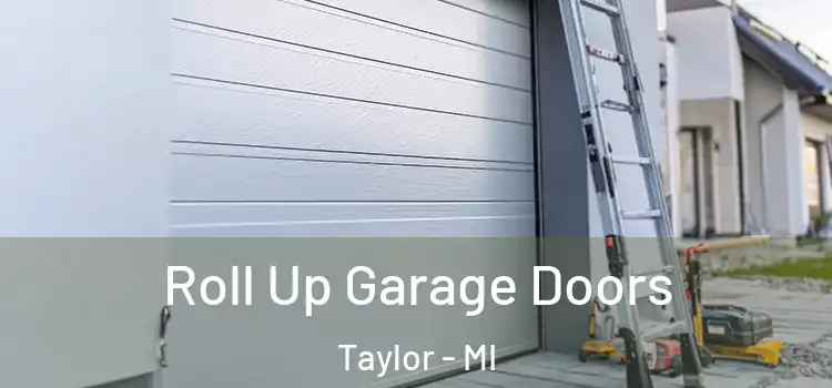  Roll Up Garage Doors Taylor - MI