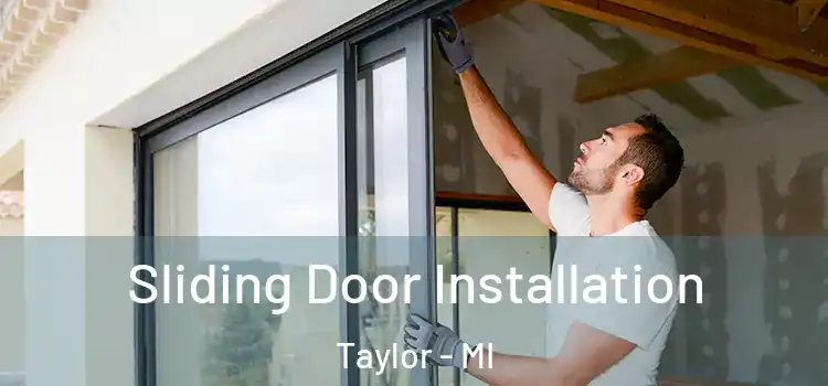 Sliding Door Installation Taylor - MI