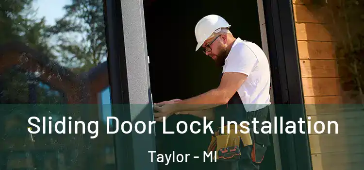 Sliding Door Lock Installation Taylor - MI